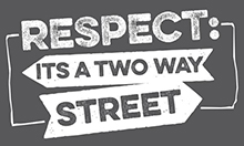 Respect its a two way street